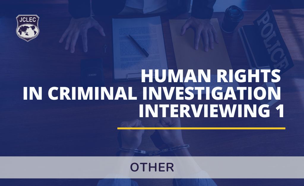 Human Rights in Criminal Investigation Interviewing 1